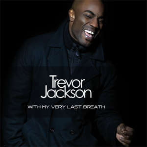 trevorjackson_withmyverylastbreath